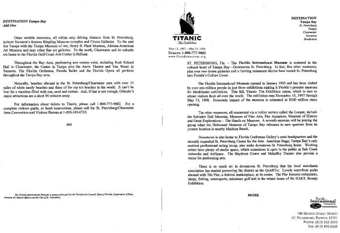 The Florida International Museum received coverage all over the world for its record-breaking Titanic exhibition that spanned 27,000 square feet and 830,000 visitors in six months.  All group tour operators, wholesalers and travel media received this piece on the destination that focused on downtown St. Petersburg's arts and cultural appeal.
